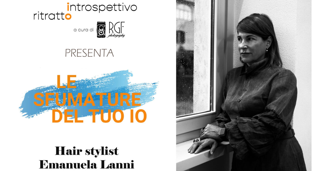 Chiacchere con l’esperto: intervista all’hairstylist Emanuela Lanni